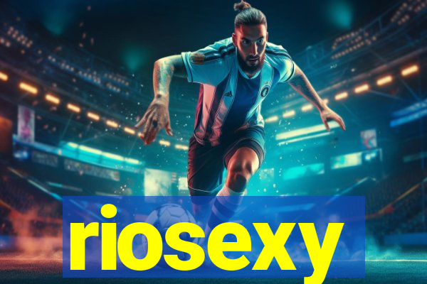 riosexy