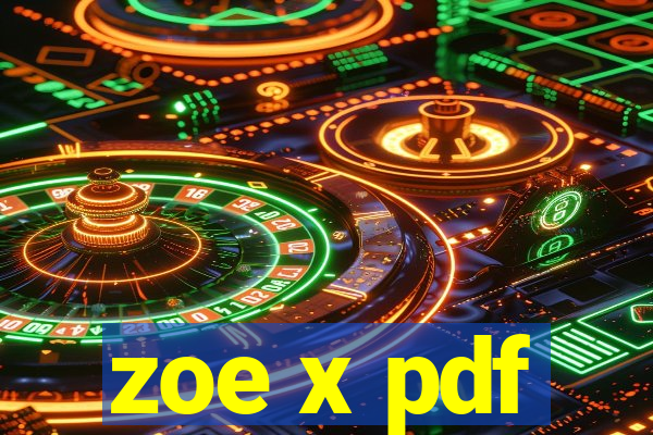 zoe x pdf