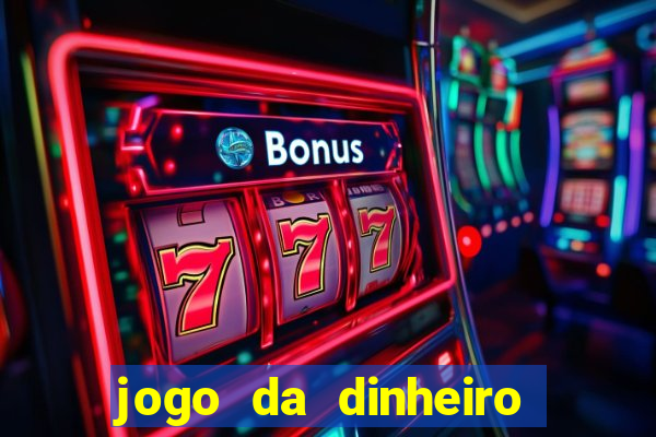 jogo da dinheiro sacar pix