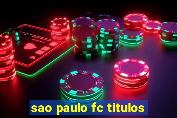 sao paulo fc titulos