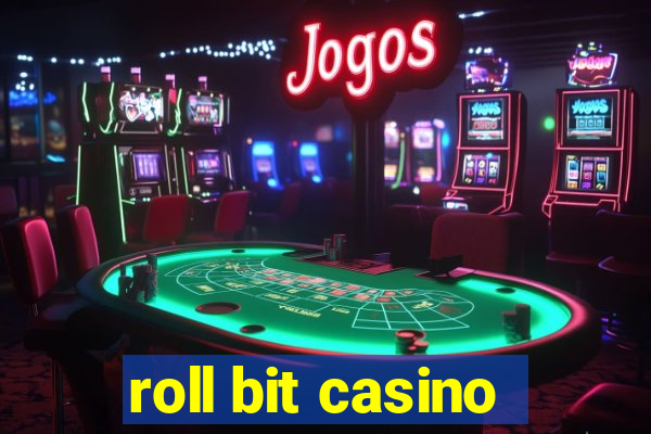 roll bit casino