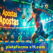 plataforma s11.com