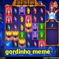 gordinho meme