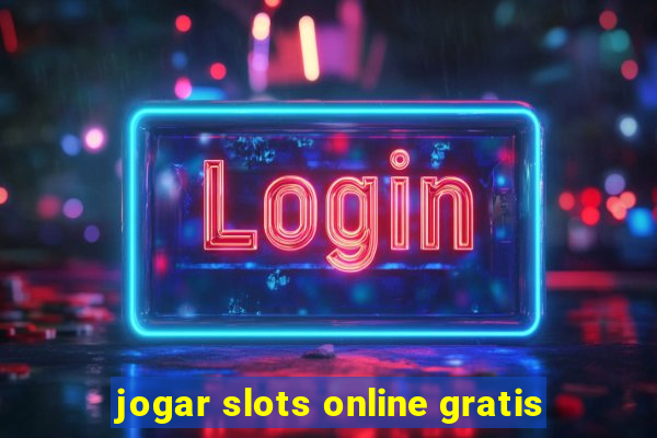 jogar slots online gratis