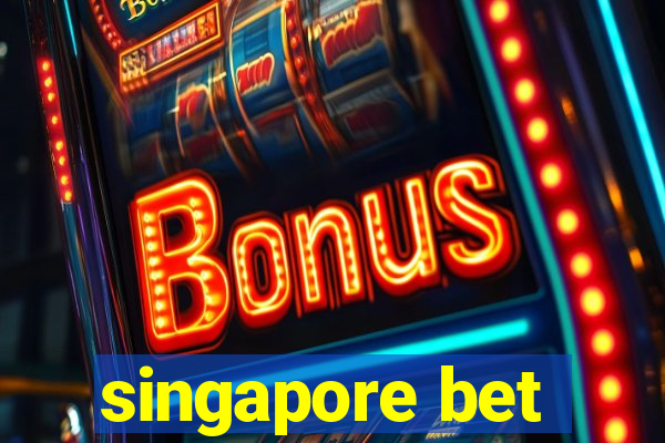 singapore bet