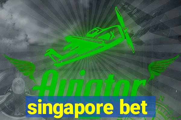 singapore bet