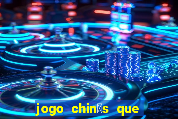 jogo chin锚s que ganha dinheiro