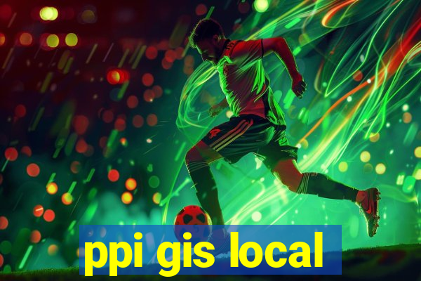 ppi gis local