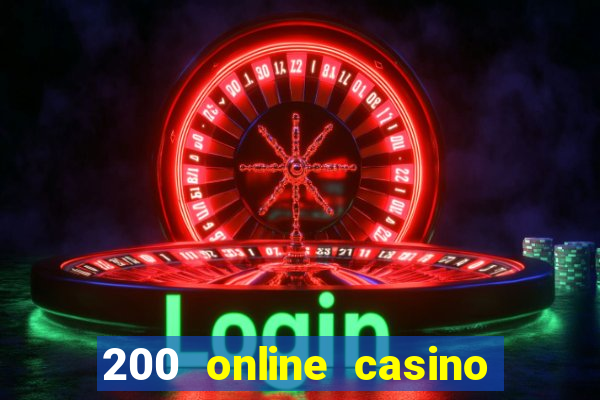 200 online casino welcome bonus