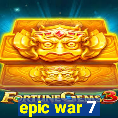 epic war 7