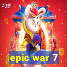 epic war 7