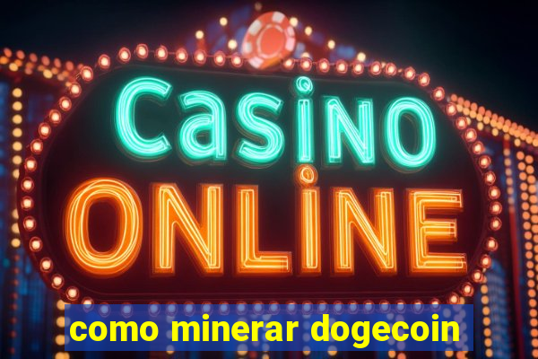 como minerar dogecoin