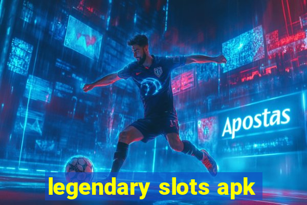 legendary slots apk