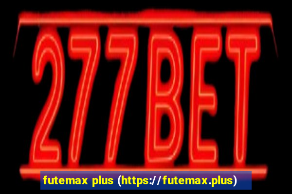 futemax plus (https://futemax.plus)