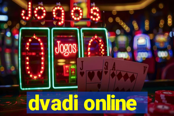 dvadi online