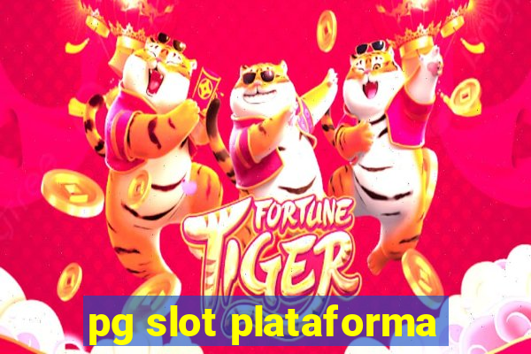 pg slot plataforma