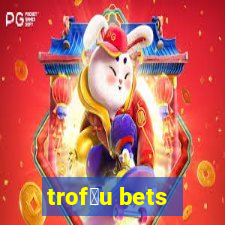 trof茅u bets