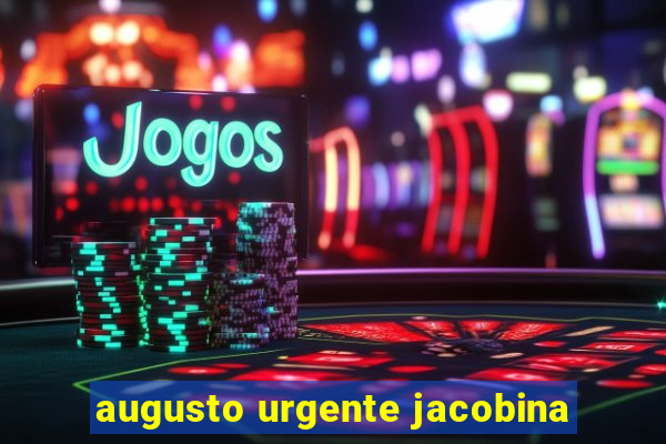 augusto urgente jacobina