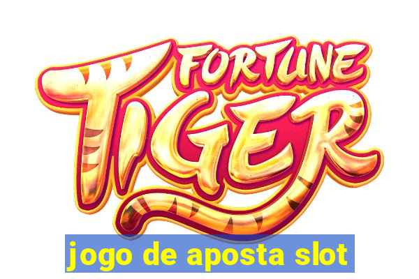 jogo de aposta slot