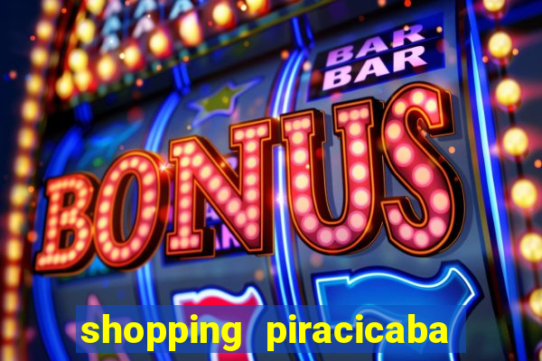 shopping piracicaba - brmalls