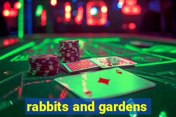 rabbits and gardens