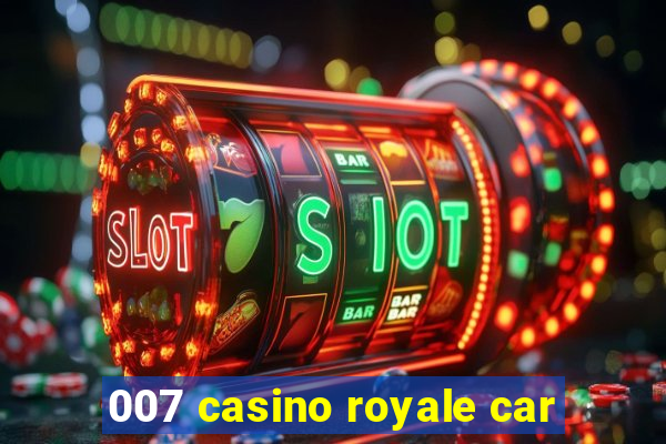 007 casino royale car