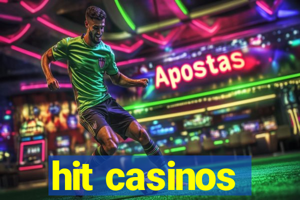 hit casinos