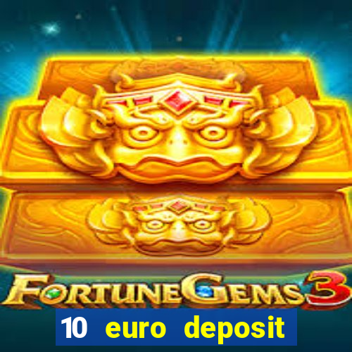 10 euro deposit bonus casino