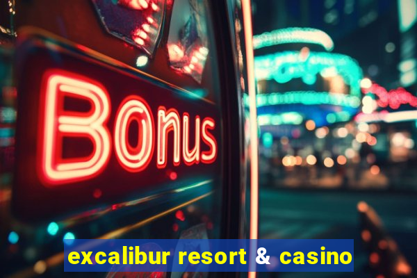 excalibur resort & casino