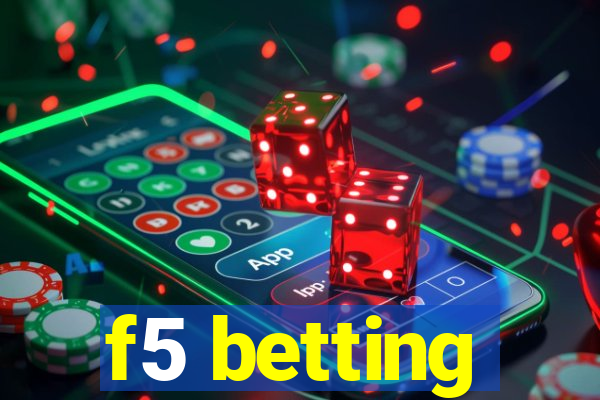 f5 betting