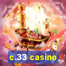 c.33 casino