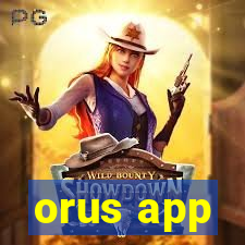 orus app