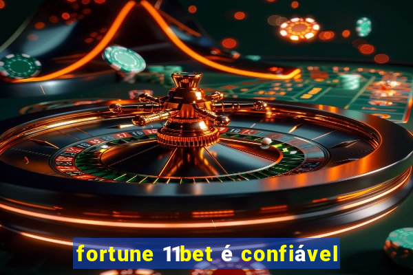 fortune 11bet é confiável