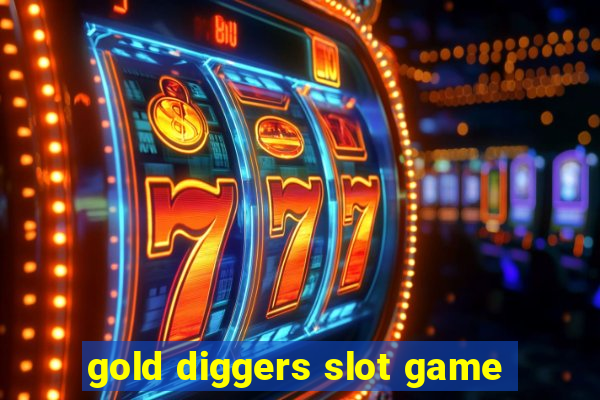 gold diggers slot game