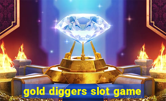 gold diggers slot game