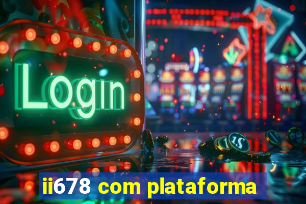 ii678 com plataforma