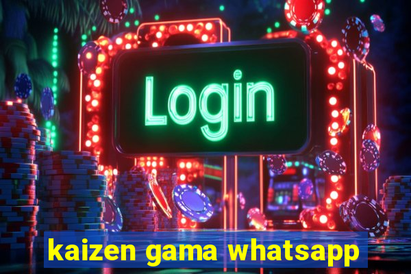 kaizen gama whatsapp