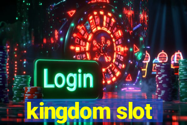 kingdom slot