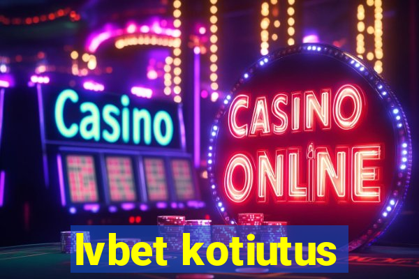 lvbet kotiutus