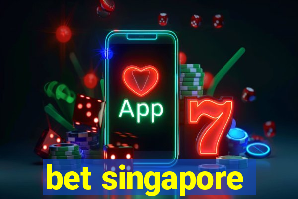 bet singapore