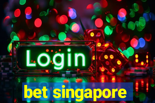 bet singapore