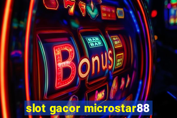 slot gacor microstar88