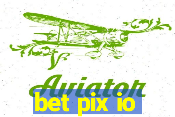 bet pix io