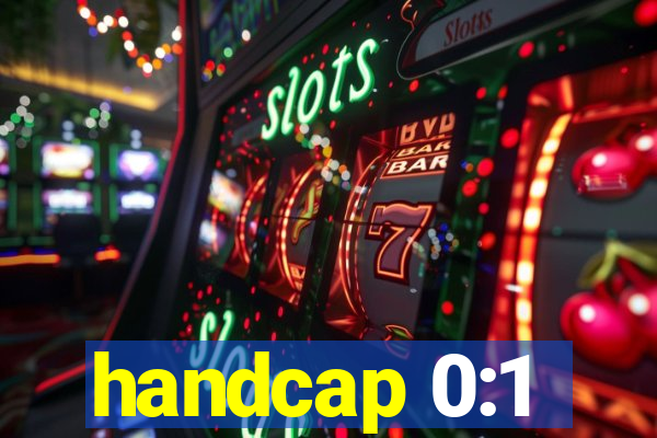 handcap 0:1