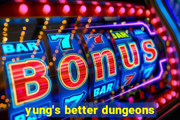 yung's better dungeons