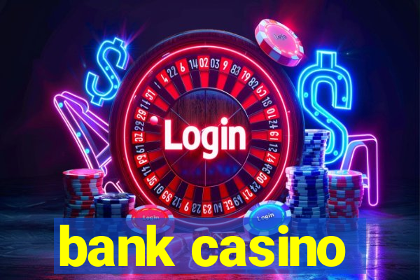 bank casino