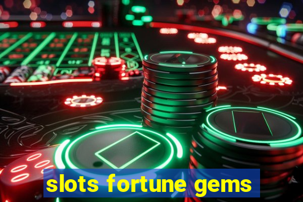 slots fortune gems