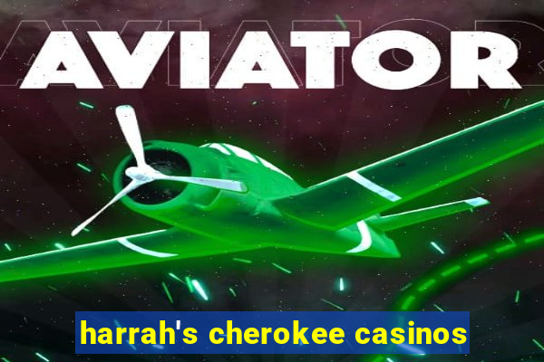 harrah's cherokee casinos