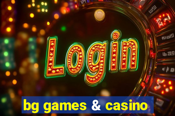 bg games & casino