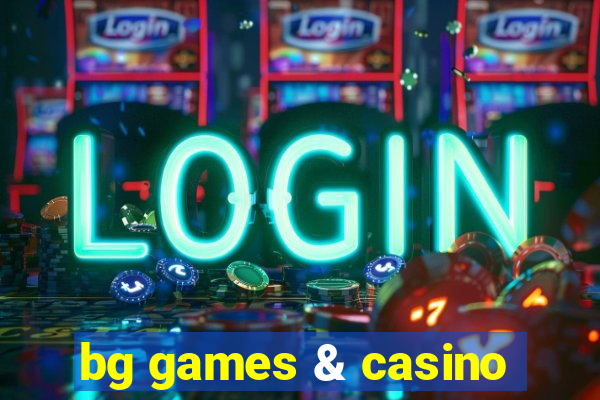 bg games & casino